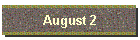 August 2