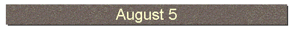 August 5