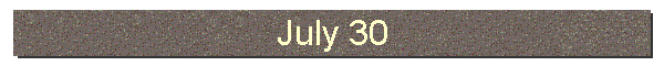 July 30