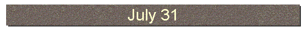 July 31